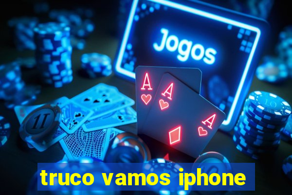 truco vamos iphone